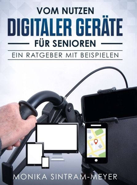 Produktbild: Vom Nutzen digitaler Ger&auml;te f&uuml;r Senioren