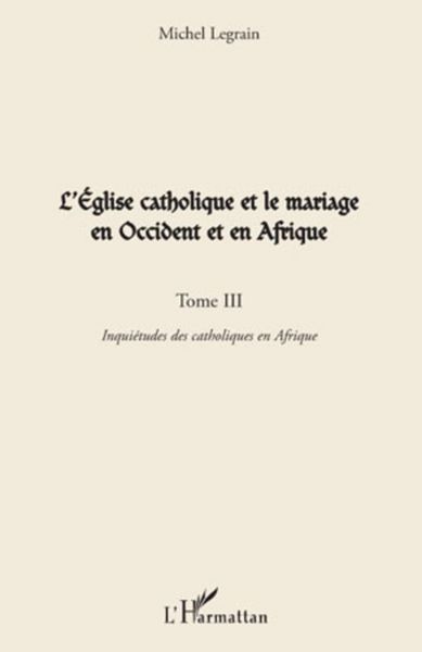 Produktbild: L'&Eacute;glise catholique et le mariage en Occident et en Afrique (Tome III)