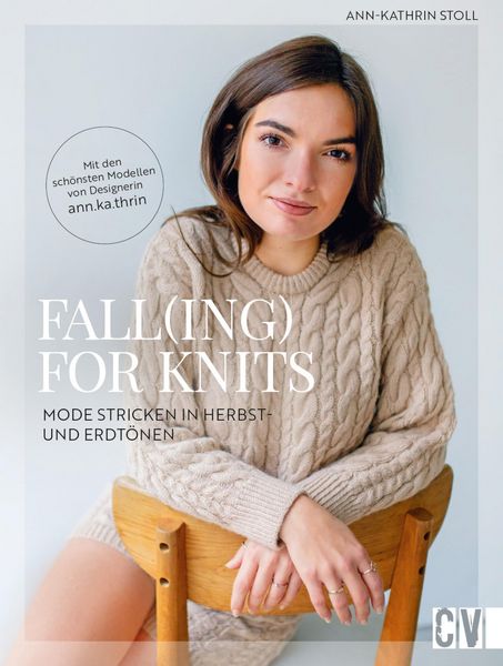 Produktbild: Fall(ing) for Knits - Mode stricken in Herbst- und Erdt&ouml;nen
