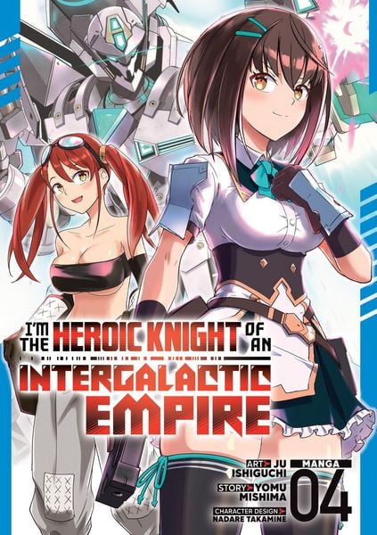 Produktbild: I'm the Heroic Knight of an Intergalactic Empire! (Manga) Vol. 4