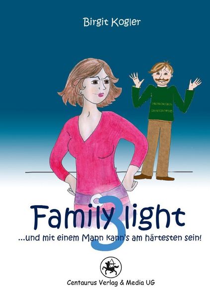 Produktbild: Family light 3...und mit einem Mann kann&acute;s am h&auml;rtesten sein!