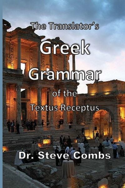 Produktbild: The Translator's Greek Grammar of the Textus Receptus