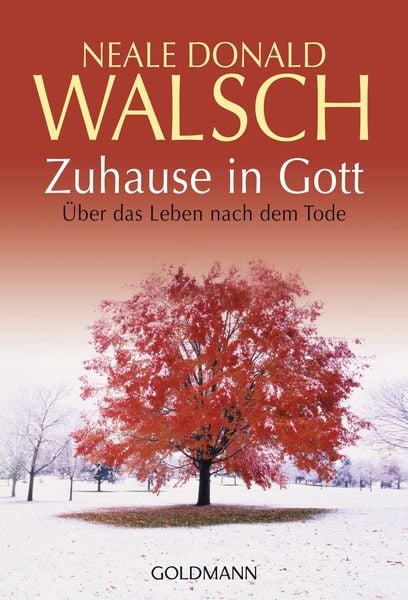 Zuhause in Gott, Taschenbuch von Neale Donald Walsch, Goldmann, 978-3-442-21874-5