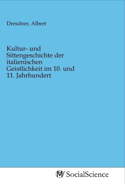 Produktbild: Kultur- und Sittengeschichte der italienischen Geistlichkeit im 10. und 11. Jahrhundert