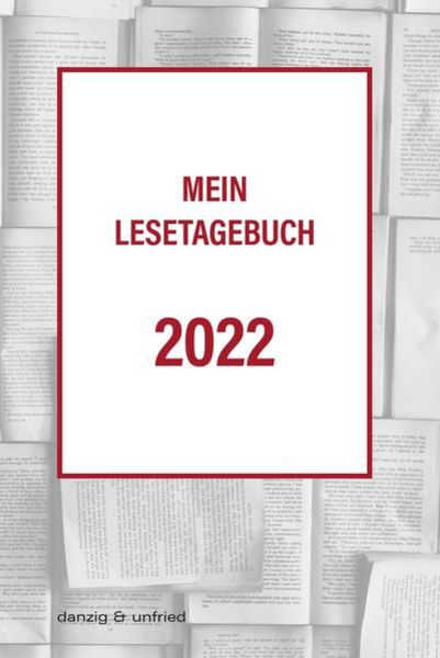 Mein Lesetagebuch 2022, Taschenbuch von , Danzig & unfried, 9783902752260