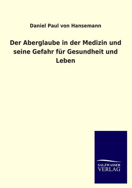 Produktbild: Der Aberglaube in der Medizin und seine Gefahr f&uuml;r Gesundheit und Leben