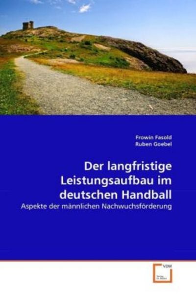 Fasold, F: Der langfristige Leistungsaufbau im deutschen Han, Taschenbuch von Frowin Fasold , Ruben Goebel, VDM, 9783639310801