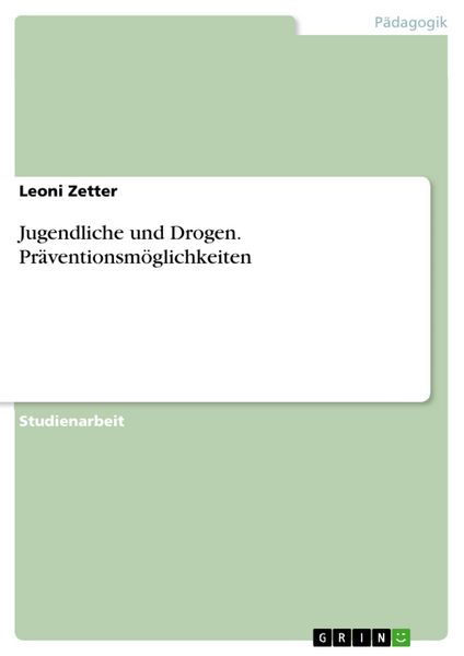 Produktbild: Jugendliche und Drogen. Pr&auml;ventionsm&ouml;glichkeiten