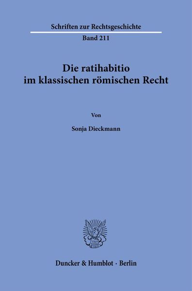 Produktbild: Die ratihabitio im klassischen r&ouml;mischen Recht.