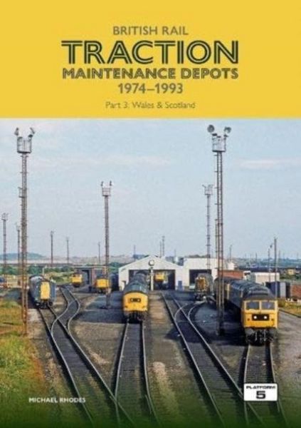 Produktbild: British Rail Traction Maintenance Depots 1974-1993 Part 3: Wales & Scotland