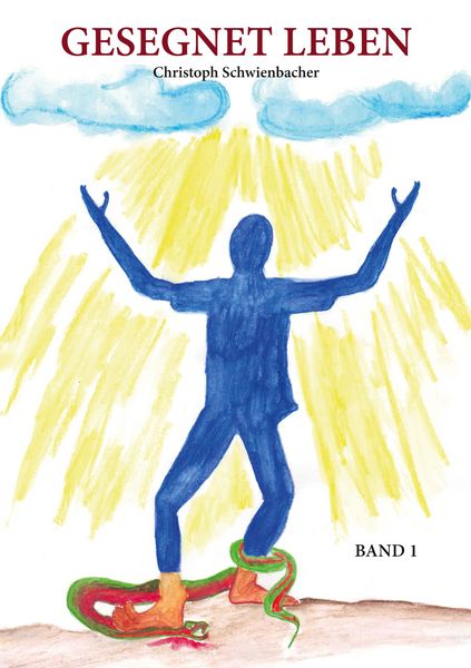 Gesegnet Leben, Taschenbuch von Christoph Schwienbacher, BoD – Books on Demand, 9783754328347