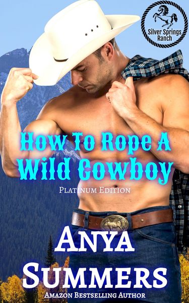 Produktbild: How To Rope A Wild Cowboy Platinum Edition (Silver Springs Ranch Platinum, #1)