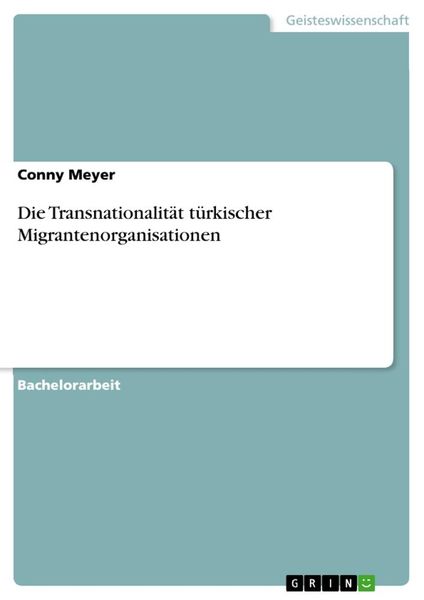 Die Transnationalität türkischer Migrantenorganisationen, Taschenbuch von Conny Meyer, GRIN, 9783638742092