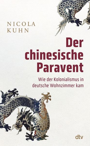 Der chinesische Paravent, Gebundene Ausgabe von Nicola Kuhn, dtv, 9783423284035
