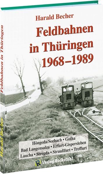 Produktbild: Becher, H: Feldbahnen in Th&uuml;ringen 1968-1989