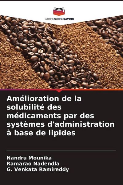 Produktbild: Am&eacute;lioration de la solubilit&eacute; des m&eacute;dicaments par des syst&egrave;mes d'administration &agrave; base de lipides