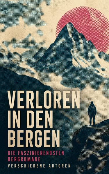 Produktbild: Verloren in den Bergen: Die faszinierendsten Bergromane
