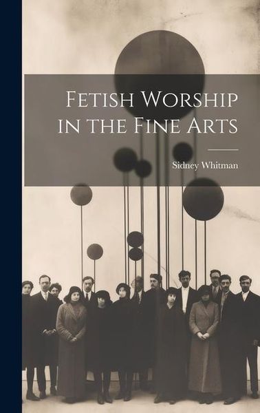 Produktbild: Fetish Worship in the Fine Arts