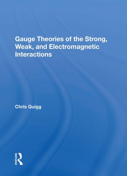 Produktbild: Gauge Theories Of Strong, Weak, And Electromagnetic Interactions