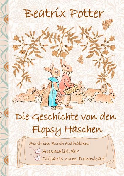 Produktbild: Die Geschichte von den Flopsy H&auml;schen (inklusive Ausmalbilder und Cliparts zum Download)