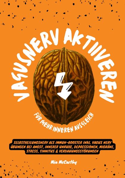 Produktbild: Vagusnerv aktivieren f&uuml;r mehr inneren Ausgleich: Selbstheilungsnerv als Immun-Booster inkl. Vagus Nerv &Uuml;bungen bei Angst, innerer Unruhe, Depressionen