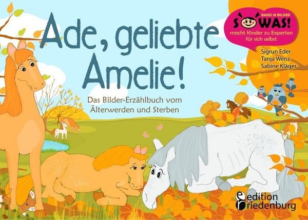 Produktbild: Ade, geliebte Amelie! Das Bilder-Erz&auml;hlbuch vom &Auml;lterwerden und Sterben