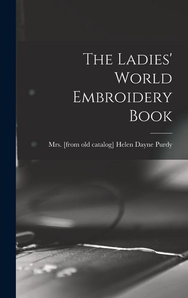Produktbild: The Ladies' World Embroidery Book