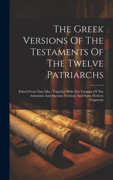 Produktbild: The Greek Versions Of The Testaments Of The Twelve Patriarchs