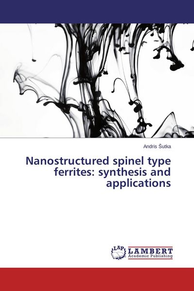 Produktbild: Nanostructured spinel type ferrites: synthesis and applications