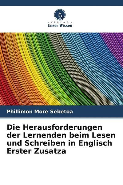 Die Herausforderungen der Lernenden beim Lesen und Schreiben in Englisch Erster Zusatza, Taschenbuch von Phillimon More Sebetoa, Verlag Unser Wissen,