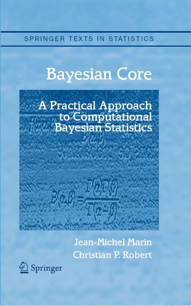 Produktbild: Bayesian Core: A Practical Approach to Computational Bayesian Statistics