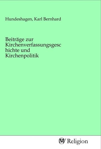 Produktbild: Beitr&auml;ge zur Kirchenverfassungsgeschichte und Kirchenpolitik