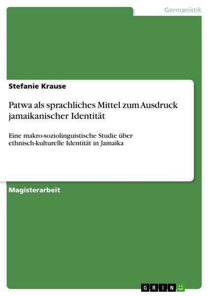Produktbild: Patwa als sprachliches Mittel zum Ausdruck jamaikanischer Identit&auml;t