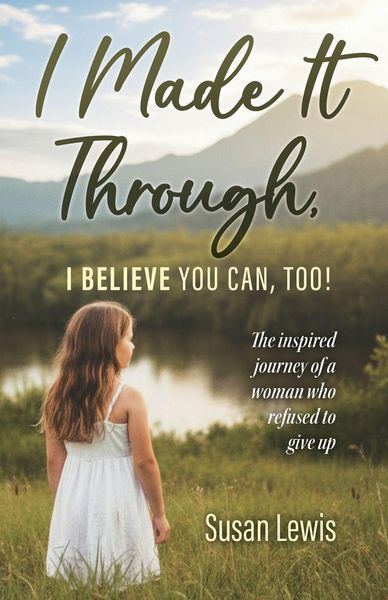 Produktbild: I Made It Through, I Believe You Can Too