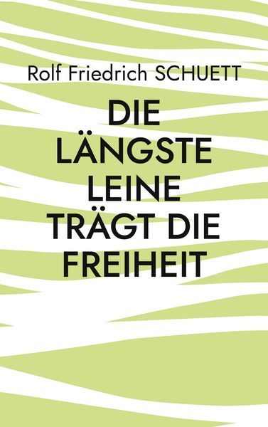 Produktbild: Die l&auml;ngste Leine tr&auml;gt die Freiheit