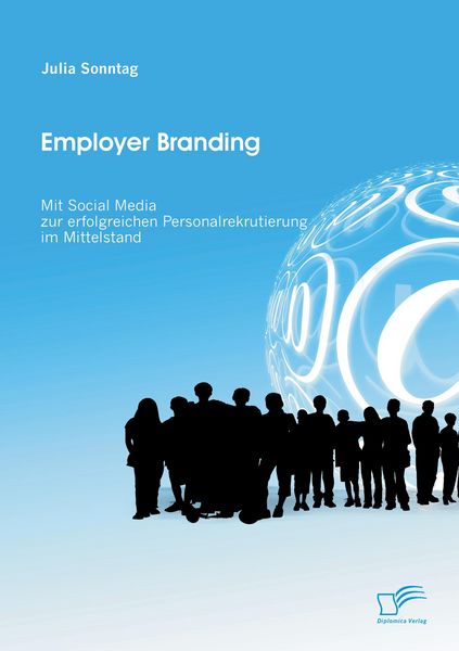 Produktbild: Employer Branding: Mit Social Media zur erfolgreichen Personalrekrutierung im Mittelstand
