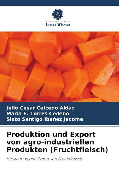 Produktion und Export von agro-industriellen Produkten (Fruchtfleisch)