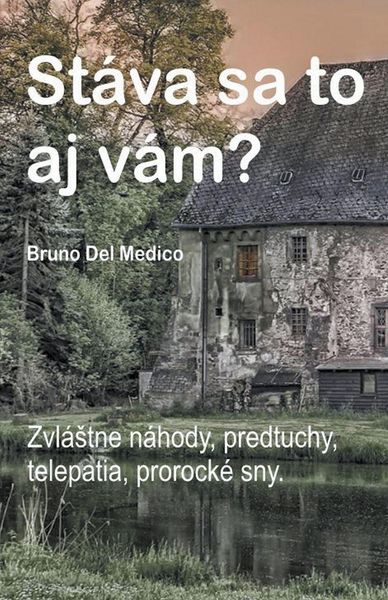 Produktbild: St&aacute;va sa to aj v&aacute;m? Zvl&aacute;&iquest;tne n&aacute;hody, predtuchy, telepatia, prorock&eacute; sny.