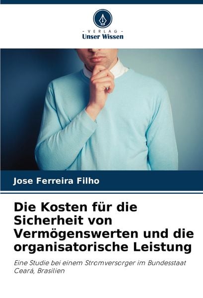 Produktbild: Die Kosten f&uuml;r die Sicherheit von Verm&ouml;genswerten und die organisatorische Leistung