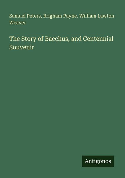 Produktbild: The Story of Bacchus, and Centennial Souvenir