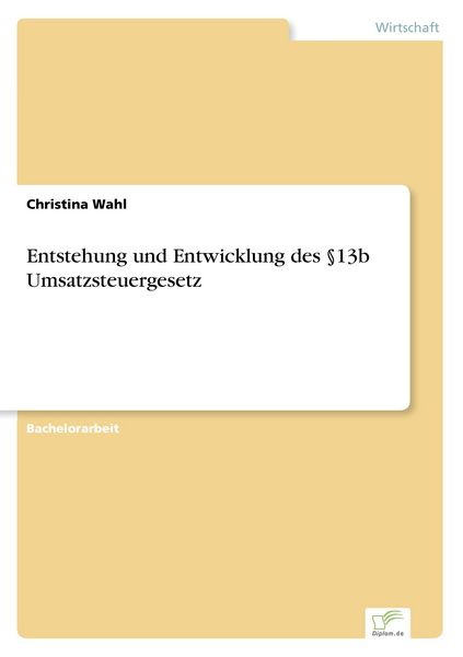Entstehung und Entwicklung des §13b Umsatzsteuergesetz, Taschenbuch von Christina Wahl, GRIN, 9783836605588