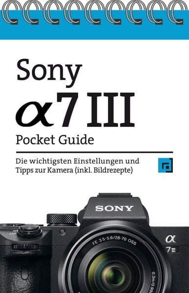 Sony Alpha 7 III Pocket Guide, Gebundene Ausgabe von , Dpunkt.verlag, 9783864907029