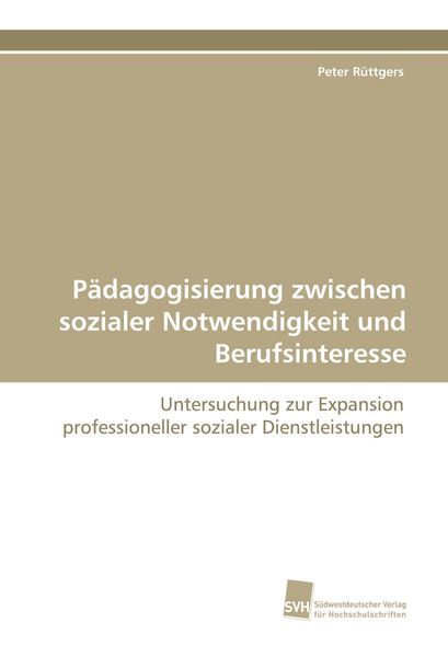 Produktbild: P&auml;dagogisierung zwischen sozialer Notwendigkeit und Berufsinteresse