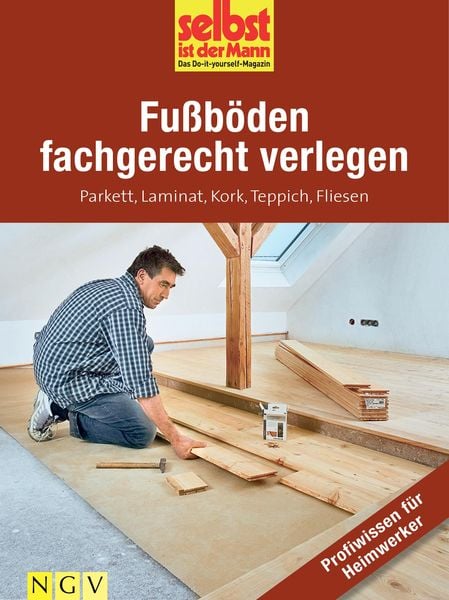 Produktbild: Fu&szlig;b&ouml;den fachgerecht verlegen - Profiwissen f&uuml;r Heimwerker