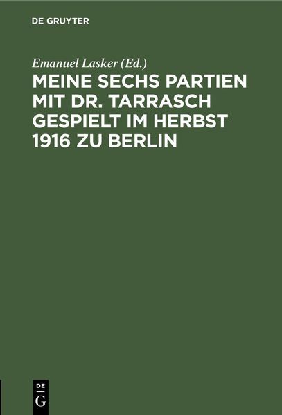 Produktbild: Meine sechs Partien mit Dr. Tarrasch gespielt im Herbst 1916 zu Berlin