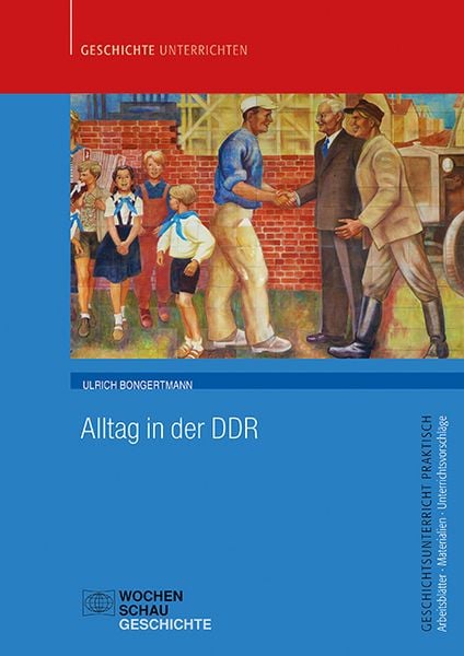 Alltag in der DDR, Paperback von Ulrich Bongertmann, Wochenschau, 978-3-7344-1095-6
