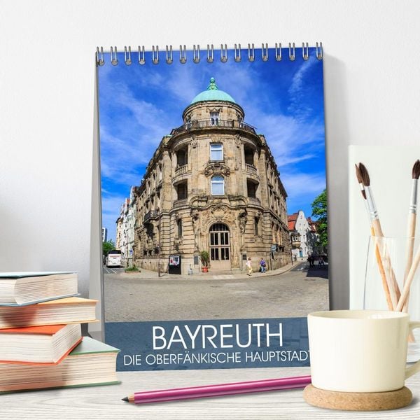 Produktbild: Bayreuth - die oberfr&auml;nkische Hauptstadt (Tischkalender 2026 DIN A5 hoch), CALVENDO Monatskalender