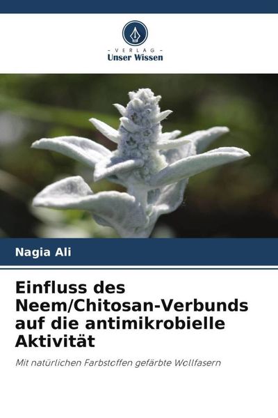 Produktbild: Einfluss des Neem/Chitosan-Verbunds auf die antimikrobielle Aktivit&auml;t