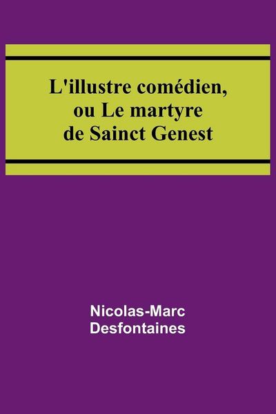 Produktbild: L'illustre com&eacute;dien, ou Le martyre de Sainct Genest
