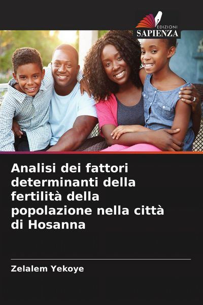 Produktbild: Analisi dei fattori determinanti della fertilit&agrave; della popolazione nella citt&agrave; di Hosanna